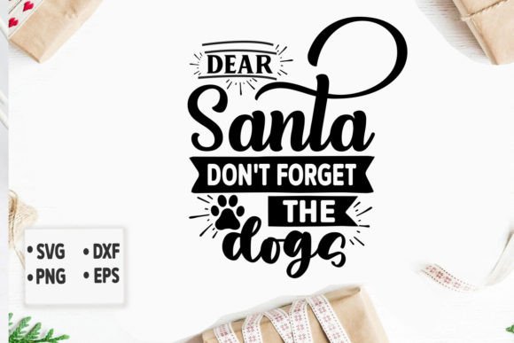 Dear Santa Don’t Forget the Dogs Svg