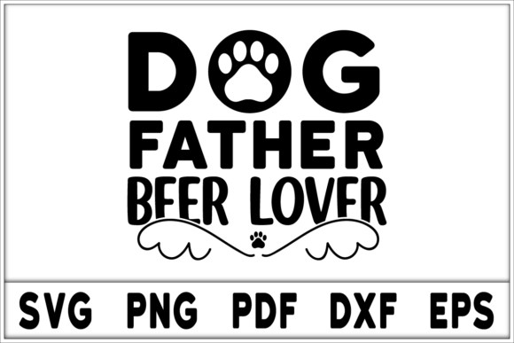 Dog Father Beer Lover Svg Design