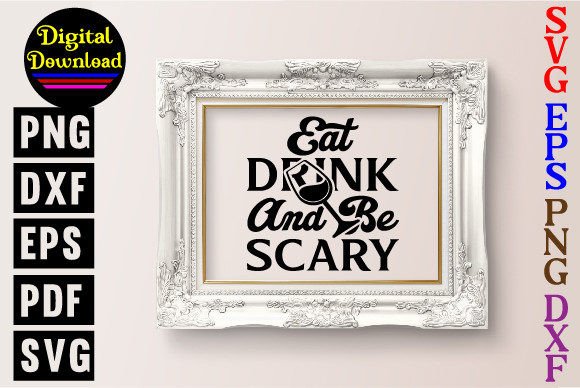Eat Drink and Be Scary Svg Design