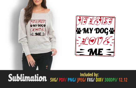 Free Design at Least My Dog Love Me