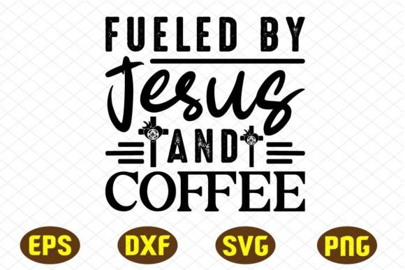 Fueled by Jesus and Coffee Svg Design