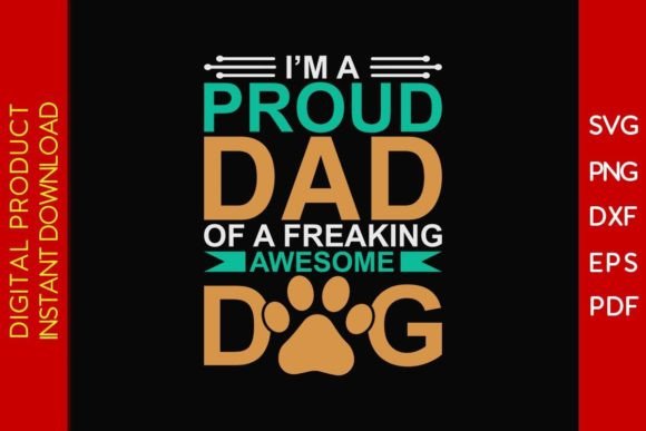 I’m a Proud Dad of Freaking Awesome Dog