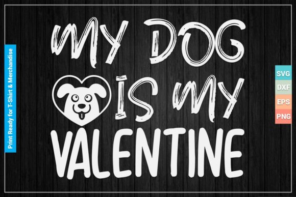 My Dog is My Valentine SVG Cricut Files