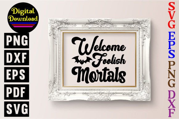 Welcome Foolish Mortals SVG Design