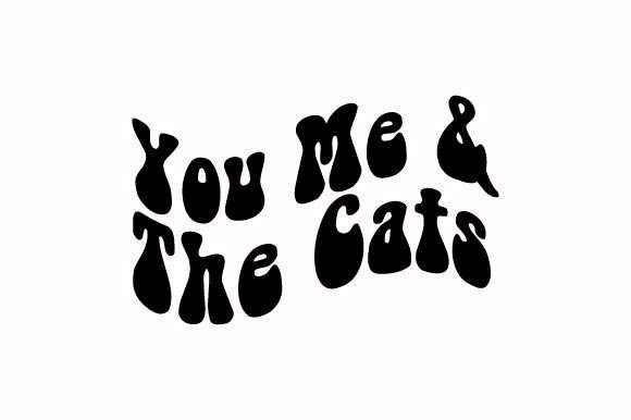 You Me the Cats